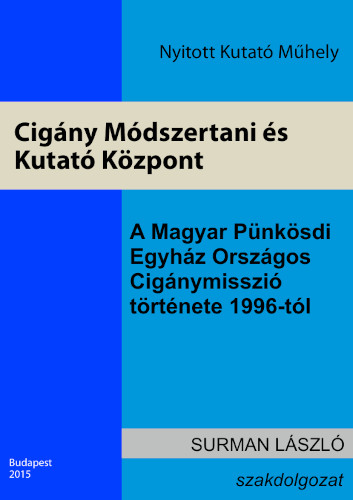 Read more about the article A Magyar Pünkösdi Egyház Országos Cigánymisszió története 1996-tól napjainkig (szakdolgozat)